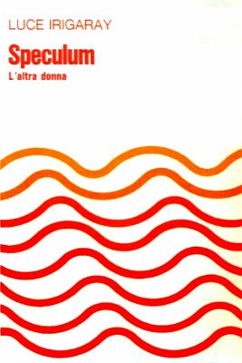 Luce Irigaray_Speculum_l_altra donna
